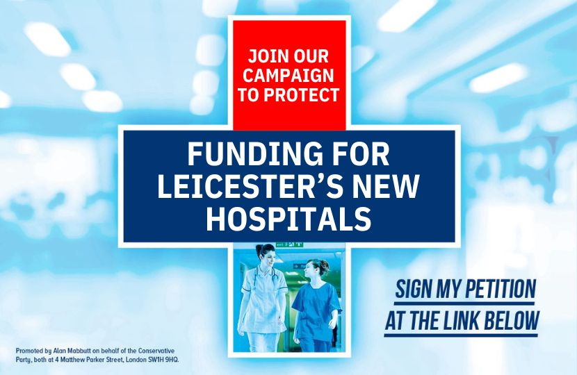 Join our Campaign to protect funding for Leicester's New Hospitals - sign my petition below.